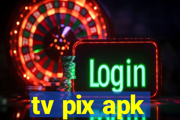 tv pix apk